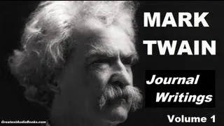 MARK TWAIN: Journal Writings Volume 1 - FULL AudioBook - Greatest AudioBooks