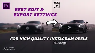 Edit & Export High Quality Instagram Reels in Premiere Pro 2021 | *New 2023 Settings in Description