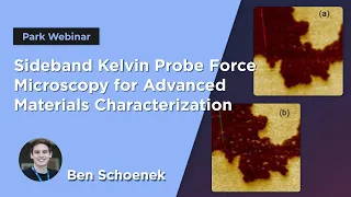 Sideband Kelvin Probe Force Microscopy for Advanced Materials Characterization | Park Webinar