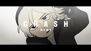 CRASH｜MEME｜