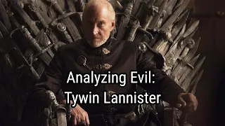 Analyzing Evil: Tywin Lannister