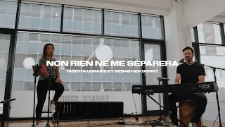 NON RIEN NE ME SÉPARERA - Tabitha Lemaire et Sébastien Demrey