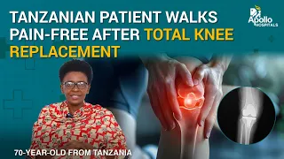 Patient From Tanzania Gets Total Knee Replacement | Success Story