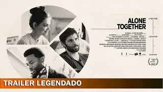 Alone Together 2022 Trailer Legendado