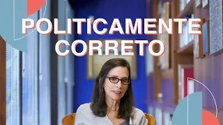 O que é o politicamente correto?