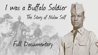 "I was a Buffalo Soldier: The Story of Nolan Self" Full Documentary
