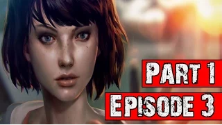 Life is Strange Episode 3 Walkthrough Part 1 No Commentary Gameplay Lets Play