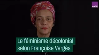 Le féminisme décolonial selon Françoise Vergès