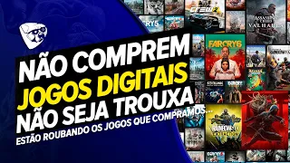 NÃO SEJA TROUXA! Estão ROUBANDO Os JOGOS Que COMPRAMOS e VOCÊ VAI CONTINUAR COMPRANDO?!