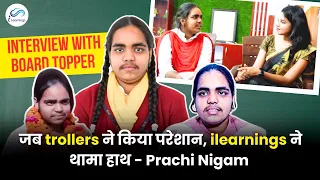 जब trollers ने किया परेशान, ilearnings ने थामा हाथ - Prachi Nigam | Interview with UP Board Topper