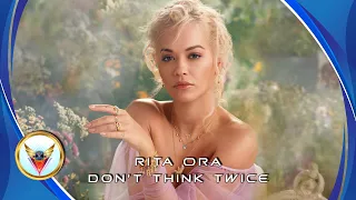 Rita Ora - Don't Think Twice (Remix)