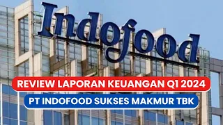 Review Laporan Keuangan INDF Q1 2024