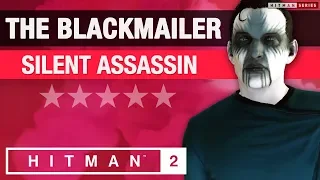 HITMAN 2 Paris - "The Blackmailer" Silent Assassin - Legacy Elusive Target #10