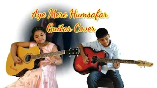 Aye Mere Humsafar Guitar Cover ❤❤      #youtube #guitercover #anuradhacreations