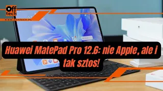 Huawei MatePad Pro 12.6: piękny, wyposażony i do tego sprytny tablet z górnej półki!