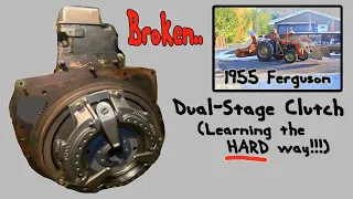 1955 Ferguson 35 - Dual Stage Clutch  - Hard Lessons Learned