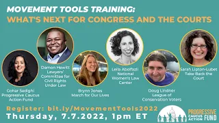 7.7.22 Movement Tools: What’s Next for the Courts and Congress