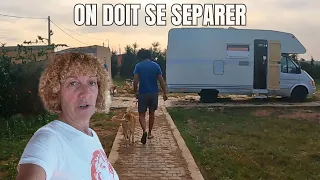 290- ON DOIT SE SEPARER POUR UN PETIT MOMENT / vivre en camping car, ferme au Maroc