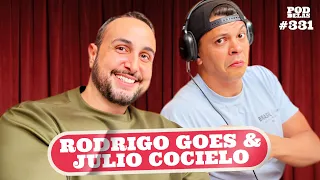 RODRIGO GOES E JULIO COCIELO - PODDELAS #331