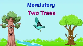 Two trees | don't judge a book by its cover | moral stories | short stories