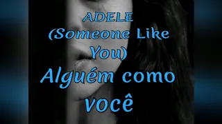 Adele,Someone Like You (ALGUÉM COMO VOCÊ)
