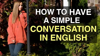 How to Improve Your SPEAKING SKILLS to Have Conversations in English