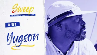 Sweep #51 - YUGSON⎜Danseur, DJ, Créateur de la Hawks Method