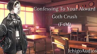 Confessing To Your Awkward Goth Crush (F4M)