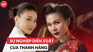 Thanh Hằng mang danh "chị đại làng mẫu" nhưng sự nghiệp diễn xuất cực kì "đỉnh"