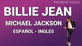 Michael Jackson - Billie Jean (Letra Español - Ingles)