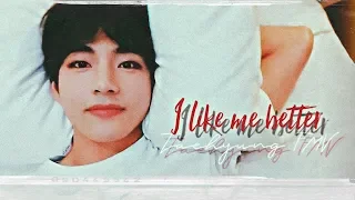 Taehyung FMV • I like me better