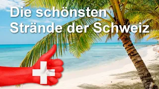 Die schönsten Strände der Schweiz 🏖️👙😎