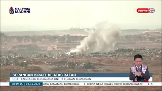 8 MEI 2024 - BP - SERANGAN ISRAEL KE ATAS RAFAH: BUKTI ENGGAN BEKERJASAMA UNTUK TUJUAN KEAMANAN