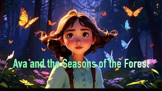 Ava and the Seasons of the Forest | Children's Story