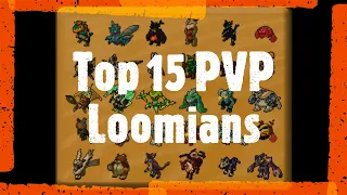 Top 15 PVP Loomians (2023 Edition)