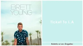 Brett Young - Ticket To L.A., traducida al español.