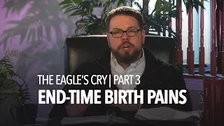 End-Time Birth Pains - Part 3 | Pastor Steven L. Shelley