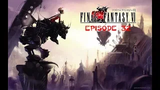 THE GRAND THREE PART FINALE - Let's Stream Final Fantasy VI Steam VA Part 32