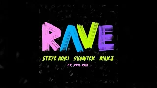 Steve Aoki, Showtek & MAKJ - Rave (Feat. Kris Kiss) [Extended Mix]