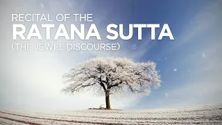 Recital of The Ratana Sutta (The Jewel Discourse)