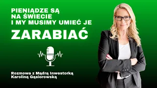 Jak sięgnąć po więcej pieniędzy? Rozmowa z Karoliną