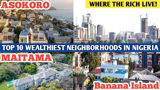 Top 10 RICHEST Neighborhoods in Nigeria and the Cost of Living There