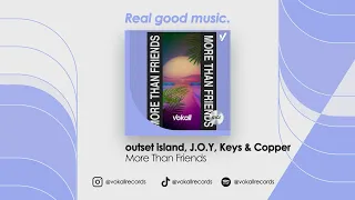 outset island, J.O.Y, Keys & Copper - More Than Friends
