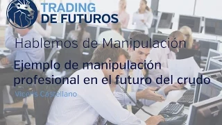 Ejemplo de manipulación profesional en el futuro del crudo