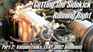 Vacuum Leaks and EVAP - Getting Your Suzuki Sidekick / Geo Tracker Running Right Part 2