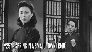 EFC II #257 - Spring in a Small Town (1948) [Asian Cinema Season 2]