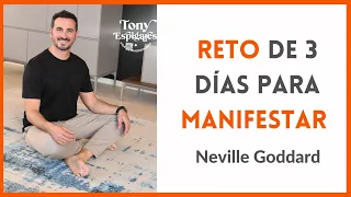 NO LO HAGAS SI NO CREES.  RETO DE 3 DÍAS PARA MANIFESTAR - NEVILLE GODDARD - TONY ESPIGARES