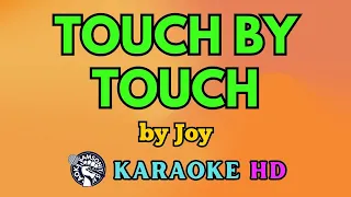 Touch by Touch KARAOKE by Joy 4K HD @samsonites