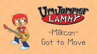Um Jammer Lammy "Milkcan" - Got to Move (Lyrics + Sub Español)