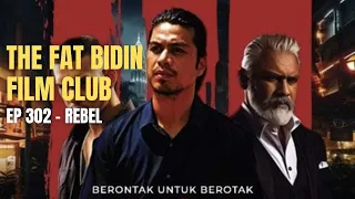 The Fat Bidin Film Club (Ep 302) - Rebel